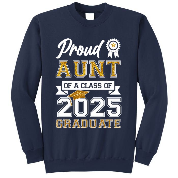 Proud Aunt Of A Class Of 2025 Graduate Sweatshirt
