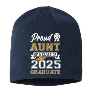 Proud Aunt Of A Class Of 2025 Graduate Sustainable Beanie