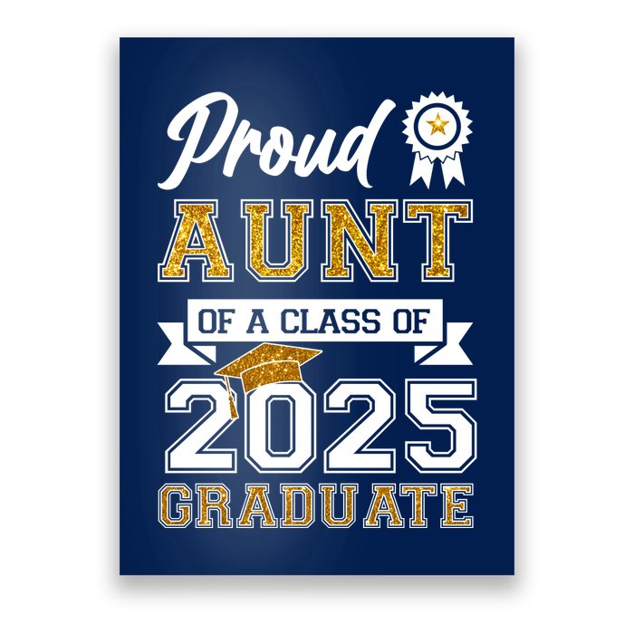 Proud Aunt Of A Class Of 2025 Graduate Poster