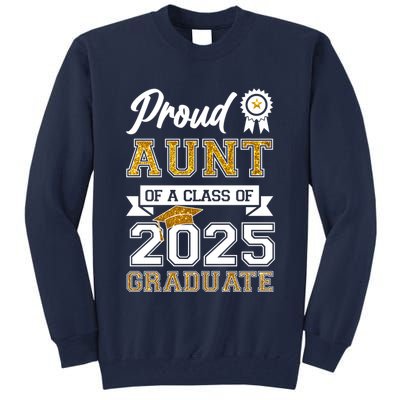 Proud Aunt Of A Class Of 2025 Graduate Tall Sweatshirt