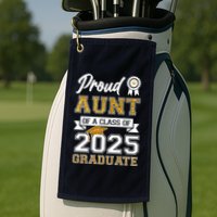Proud Aunt Of A Class Of 2025 Graduate Golf Towel