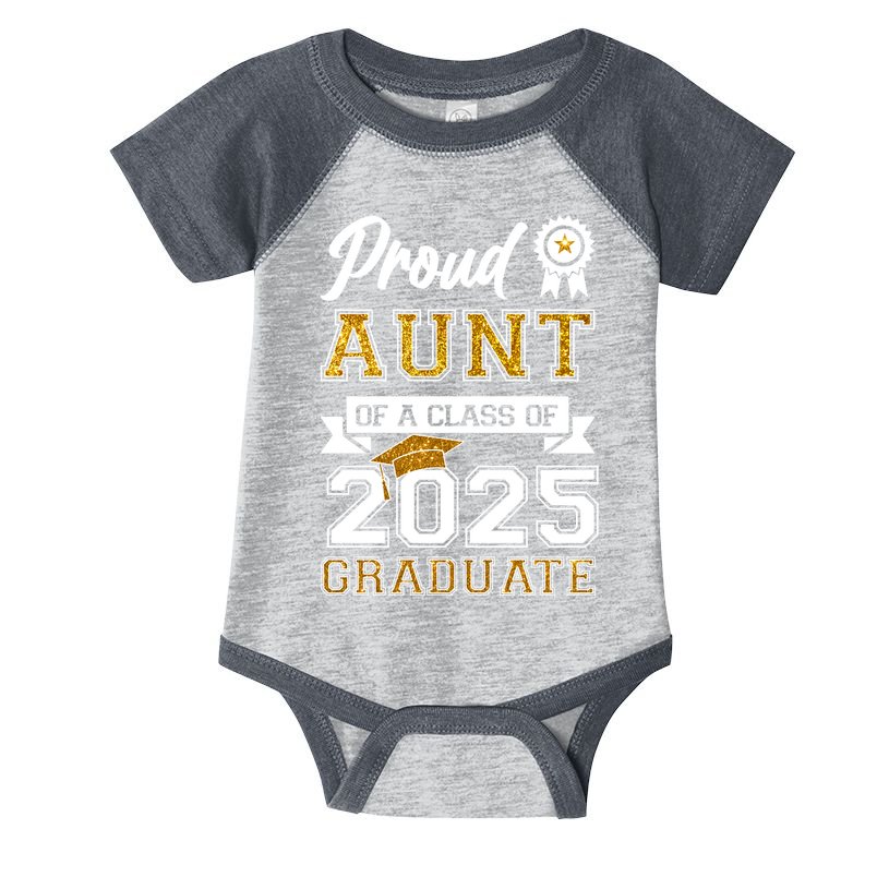 Proud Aunt Of A Class Of 2025 Graduate Infant Baby Jersey Bodysuit