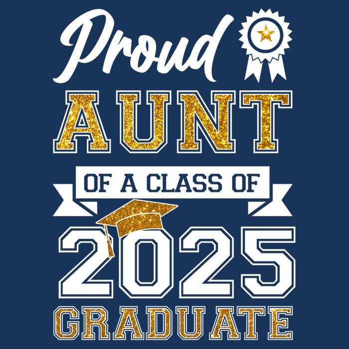 Proud Aunt Of A Class Of 2025 Graduate Toddler T-Shirt