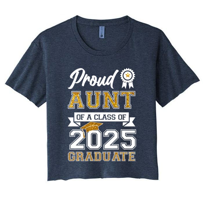 Proud Aunt Of A Class Of 2025 Graduate Women's Crop Top Tee