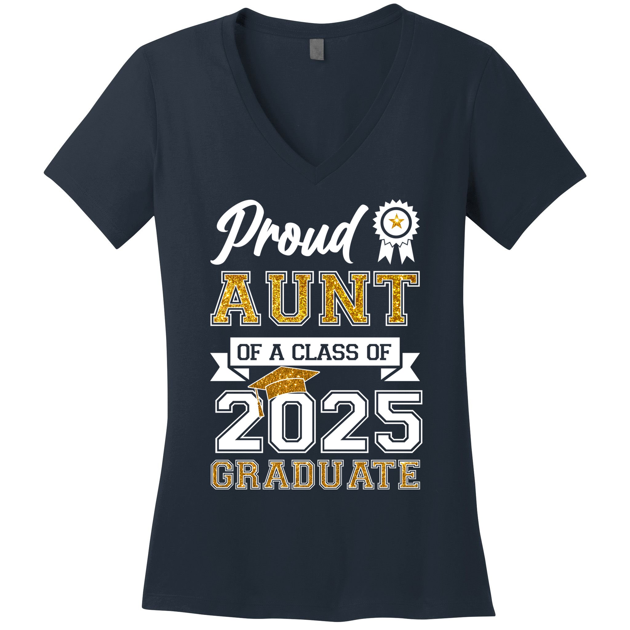 Proud Aunt Of A Class Of 2025 Graduate Women's V-Neck T-Shirt