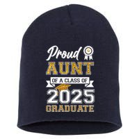 Proud Aunt Of A Class Of 2025 Graduate Short Acrylic Beanie