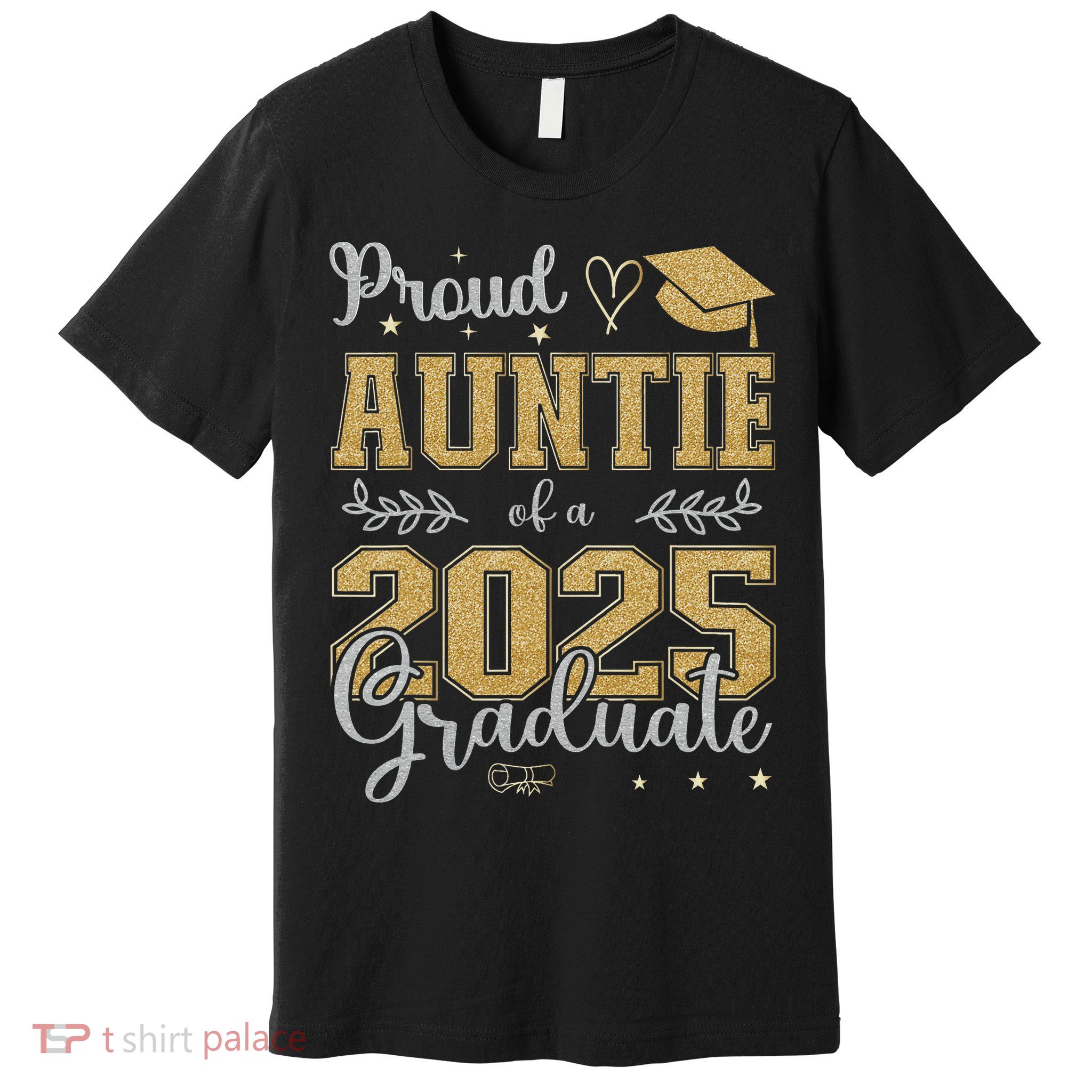 Proud Auntie Of A Class Of 2025 Graduate For Graduation Premium T-Shirt