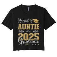 Proud Auntie Of A Class Of 2025 Graduate For Graduation Women's Crop Top Tee