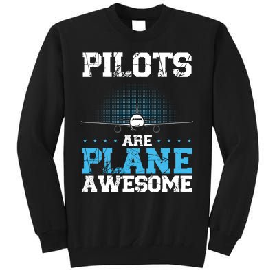 Pilots Are Plane Awesome Aviation Airline Pilot Long Sleeve Tall Sweatshirt