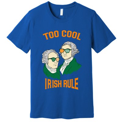 Patriotic American President Cool Irish Rule St Patrick Day Cool Gift Premium T-Shirt
