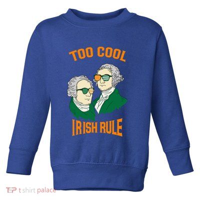 Patriotic American President Cool Irish Rule St Patrick Day Cool Gift Toddler Sweatshirt