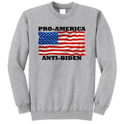 Pro America  Anti Biden , Pro America Anti Biden Tall Sweatshirt