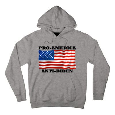 Pro America  Anti Biden , Pro America Anti Biden Tall Hoodie