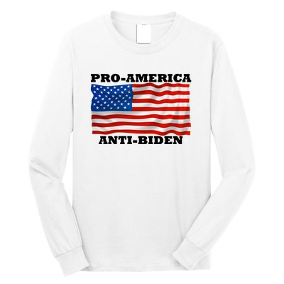 Pro America  Anti Biden , Pro America Anti Biden Long Sleeve Shirt