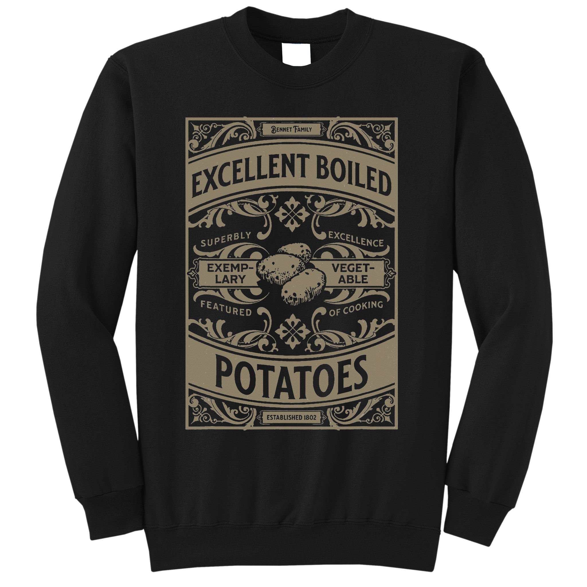 Pride And Prejudice Books What Excellent Boiled Potatoes Sweatshirt