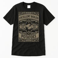 Pride And Prejudice Books What Excellent Boiled Potatoes Tall T-Shirt