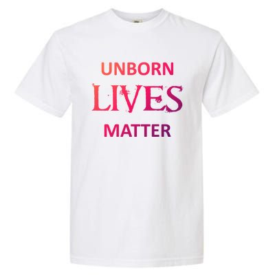 ProLife AntiAbortion Political Unborn Lives Matter Gift Garment-Dyed Heavyweight T-Shirt