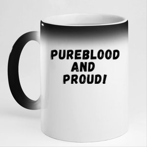 Pureblood And Proud, Funny AntiVaccinated, Unvaccinated 11oz Black Color Changing Mug