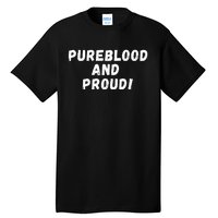 Pureblood And Proud, Funny AntiVaccinated, Unvaccinated Tall T-Shirt