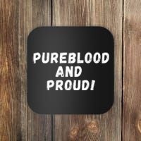 Pureblood And Proud, Funny AntiVaccinated, Unvaccinated Coaster