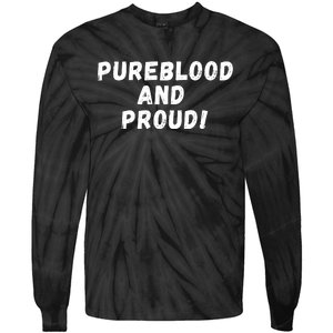 Pureblood And Proud, Funny AntiVaccinated, Unvaccinated Tie-Dye Long Sleeve Shirt