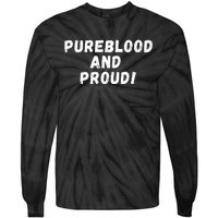 Pureblood And Proud, Funny AntiVaccinated, Unvaccinated Tie-Dye Long Sleeve Shirt