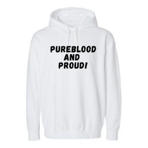 Pureblood And Proud, Funny AntiVaccinated, Unvaccinated Garment-Dyed Fleece Hoodie