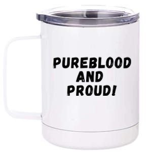 Pureblood And Proud, Funny AntiVaccinated, Unvaccinated 12 oz Stainless Steel Tumbler Cup