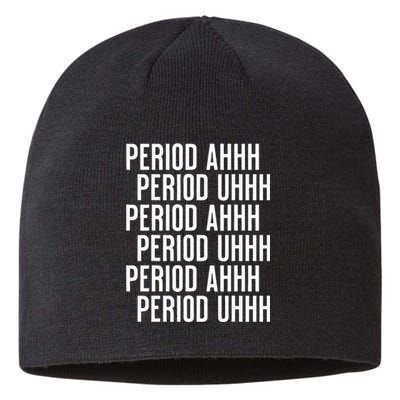 Period Ahh Period Uhh Funny Viral Sustainable Beanie