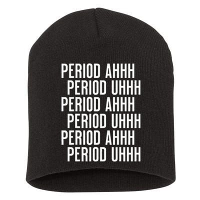 Period Ahh Period Uhh Funny Viral Short Acrylic Beanie