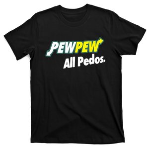 Pewpew All Pedos T-Shirt