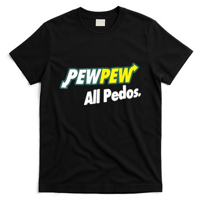 Pewpew All Pedos T-Shirt