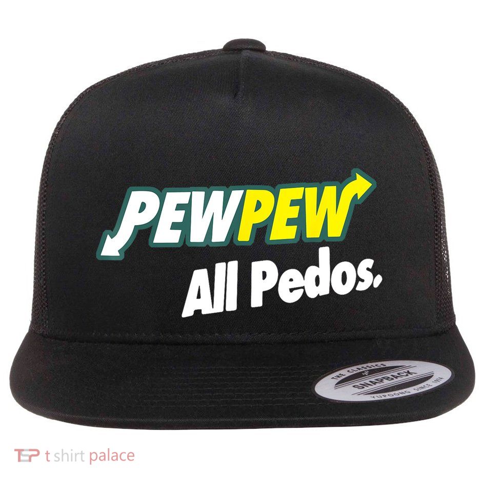 Pewpew All Pedos Flatbill Hat