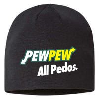 Pewpew All Pedos Sustainable Beanie