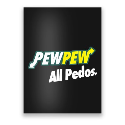 Pewpew All Pedos Poster