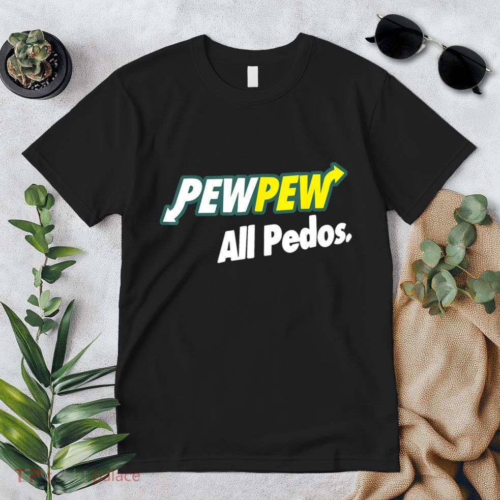 Pewpew All Pedos Premium T-Shirt