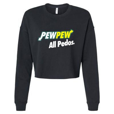 Pewpew All Pedos Cropped Pullover Crew