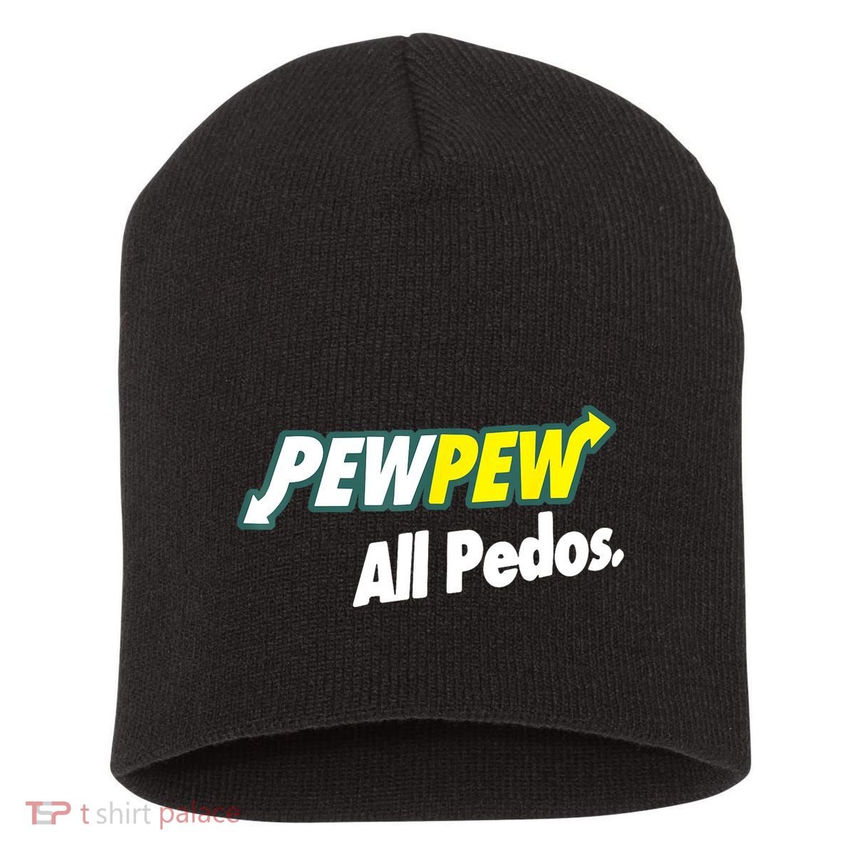 Pewpew All Pedos Short Acrylic Beanie