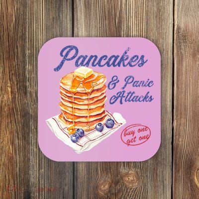Pancakes And Panic Attacks Coaster