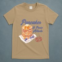 Pancakes And Panic Attacks T-Shirt