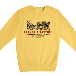 Prayer And Pasture Farmers Wife Gifts Premium Crewneck Sweatshirt