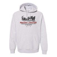 Prayer And Pasture Farmers Wife Gifts Premium Hoodie