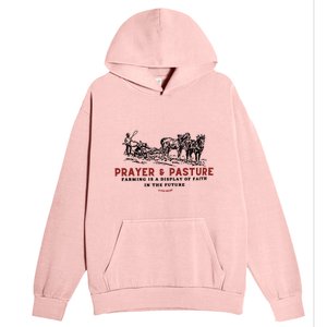 Prayer And Pasture Farmers Wife Gifts Urban Pullover Hoodie