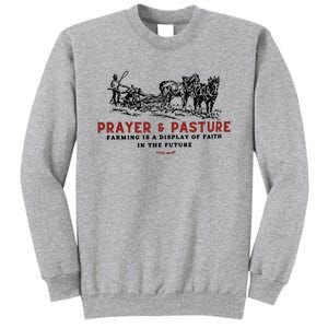 Prayer And Pasture Farmers Wife Gifts Tall Sweatshirt