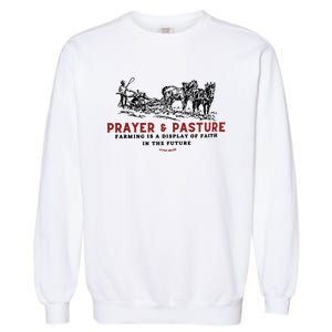 Prayer And Pasture Farmers Wife Gifts Garment-Dyed Sweatshirt