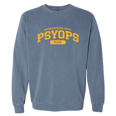 Proud Army Psyops Dad Meaningful Gift Garment-Dyed Sweatshirt