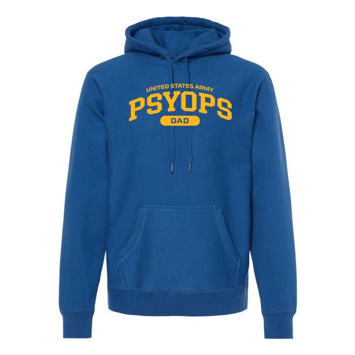 Proud Army Psyops Dad Meaningful Gift Premium Hoodie