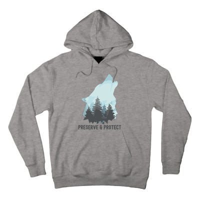 Preserve And Protect Wolf Forest Wildlife Conservation Tall Hoodie