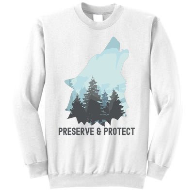 Preserve And Protect Wolf Forest Wildlife Conservation Sweatshirt