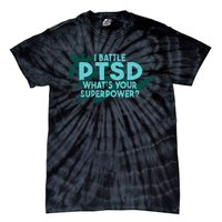 Ptsd Awareness Post Traumatic Stress Disorder I Battle Ptsd Tie-Dye T-Shirt